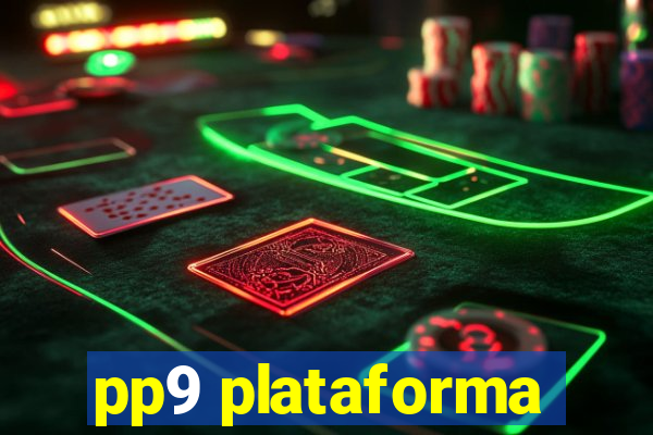 pp9 plataforma